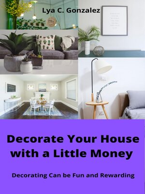 cover image of Decorate Your House Whit Little Money     Decorating Can be Fun and Rewarding